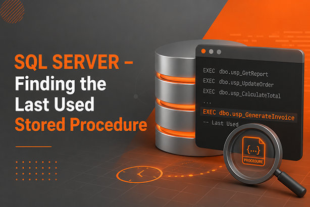 SQL SERVER – Finding the Last Used Stored Procedure