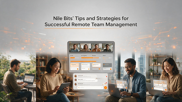 Nile Bits’ Tips and Strategies for Successful Remote Team Management