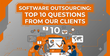 Software Outsourcing Top 10 Questions From Our Clients