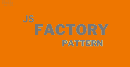 JavaScript Factory Design Pattern A Comprehensive Guide