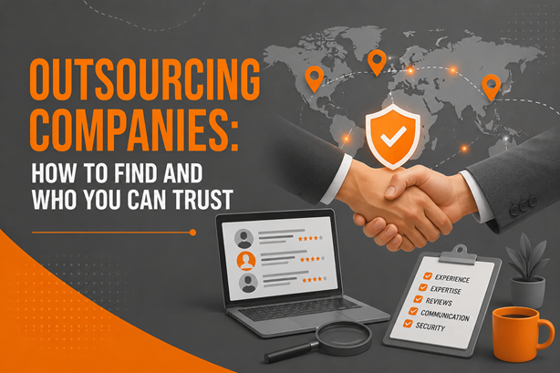 Outsourcing Companies How To Find And Who You Can Trust