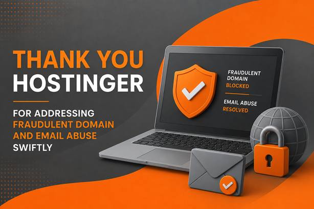 Thank You Hostinger for Addressing Fraudulent Domain and Email Abuse Swiftly