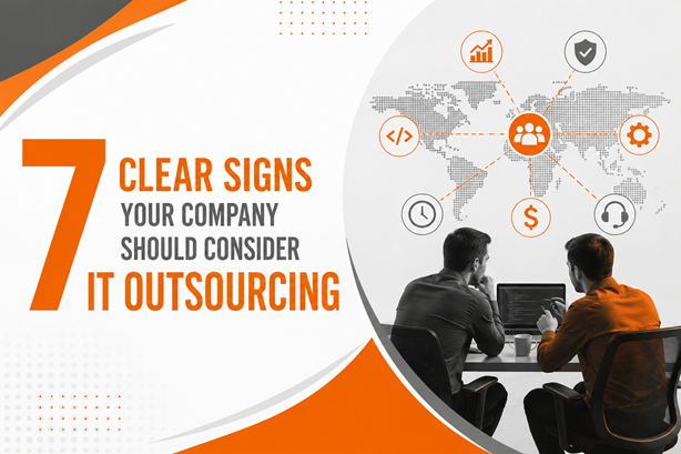 7 Clear Signs Your Company Should Consider IT Outsourcing
