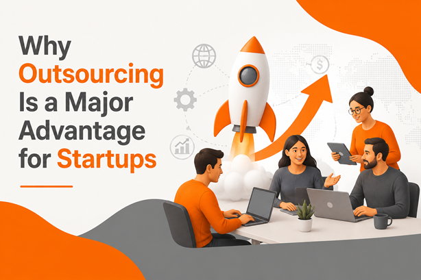 Why Outsourcing Is a Major Advantage for Startups
