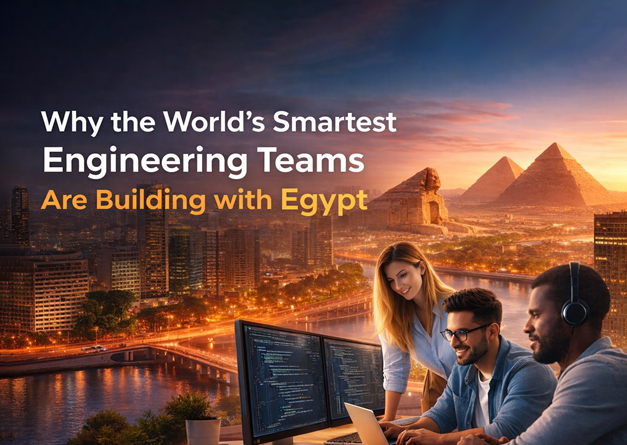 Why the World’s Smartest Engineering Teams Are Building with Egypt